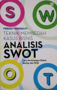 Image of Analisis SWOT : Teknik Membedah Kasus Bisnis