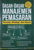 Dasar-Dasar Manajemen Pemasaran Konsep, Strategi, dan Kasus