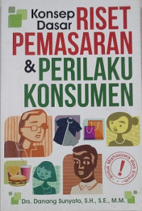 Image of Konsep Dasar Riset Pemasaran Dan Perilaku Konsumen