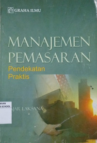 Image of Manajemen Pemasaran Pendekatan Praktis